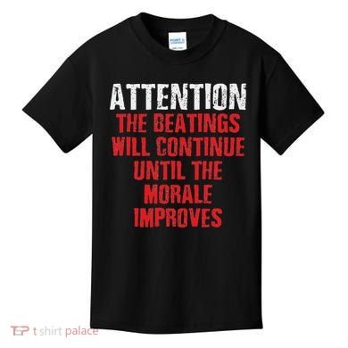 Attention Beatings Will Continue Until The Morale Improves Kids T-Shirt