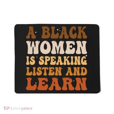 A Black Woman Is Speaking Listen And Learn Mousepad