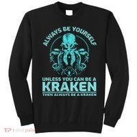 Always Be Yourself Unless You Can Be A Kraken Funny Octopus Sweatshirt thumb 0