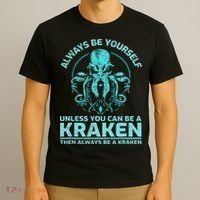 Always Be Yourself Unless You Can Be A Kraken Funny Octopus T-Shirt thumb 3