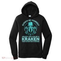 Always Be Yourself Unless You Can Be A Kraken Funny Octopus Women's Hoodie thumb 0