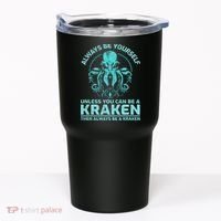 Always Be Yourself Unless You Can Be A Kraken Funny Octopus Tumbler thumb 0
