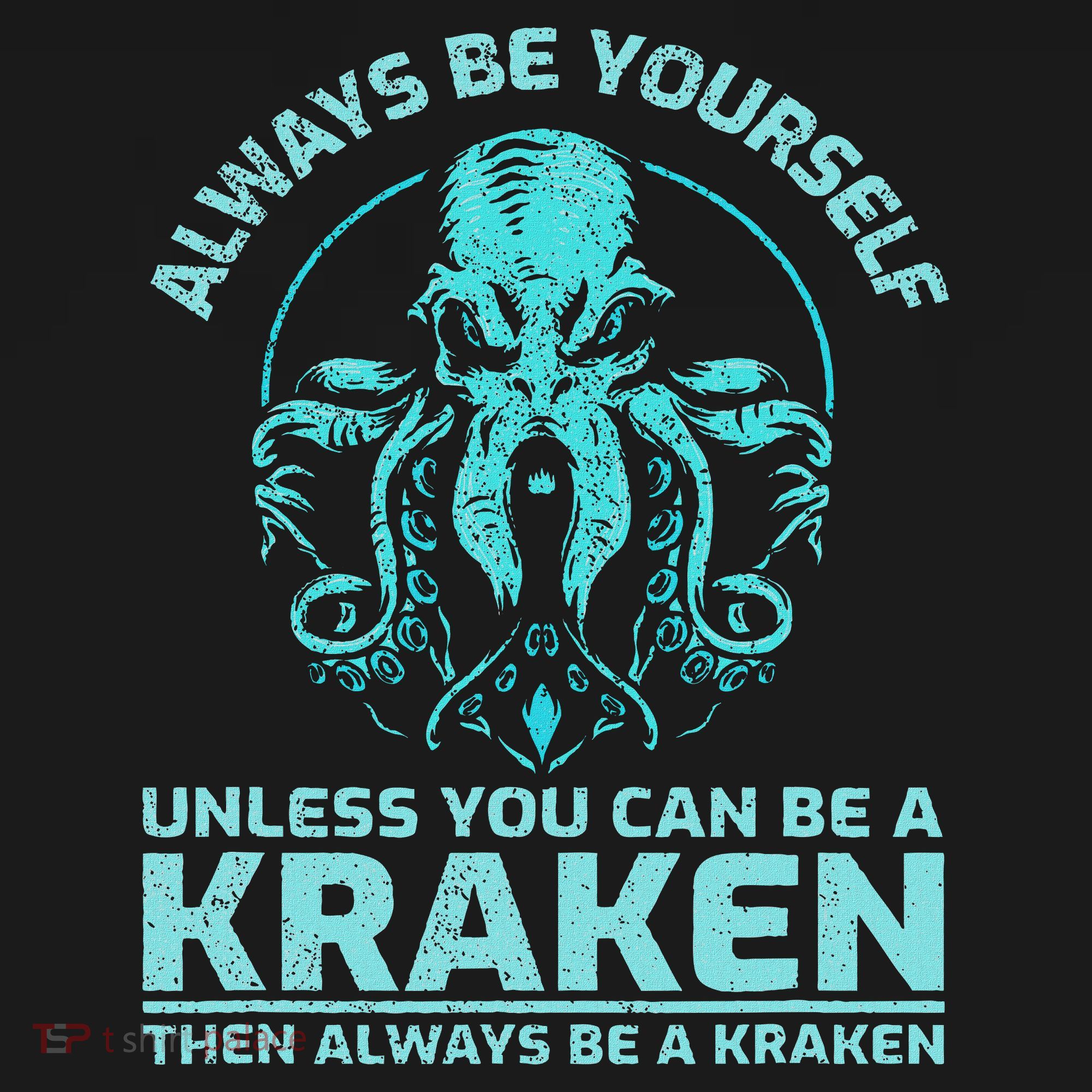 Always Be Yourself Unless You Can Be A Kraken Funny Octopus Women's Tank Top