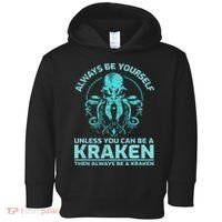Always Be Yourself Unless You Can Be A Kraken Funny Octopus Toddler Hoodie thumb 0