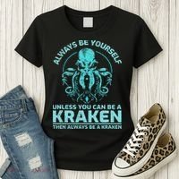 Always Be Yourself Unless You Can Be A Kraken Funny Octopus Women's T-Shirt thumb 3
