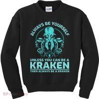 Always Be Yourself Unless You Can Be A Kraken Funny Octopus Kids Sweatshirt thumb 0