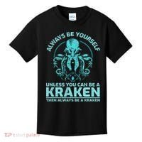 Always Be Yourself Unless You Can Be A Kraken Funny Octopus Kids T-Shirt thumb 0