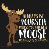 Always Be Yourself Unless You Can Be A Moose Cool Gift Doggie Tank thumb 4