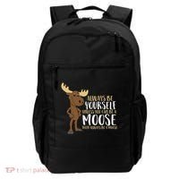 Always Be Yourself Unless You Can Be A Moose Cool Gift Backpack thumb 0