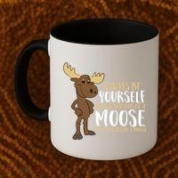 Always Be Yourself Unless You Can Be A Moose Cool Gift Coffee Mug thumb 2