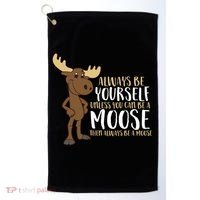 Always Be Yourself Unless You Can Be A Moose Cool Gift Golf Towel thumb 0