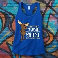 Always Be Yourself Unless You Can Be A Moose Cool Gift Women's Tank Top thumb 3