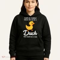 Always Be Yourself Unless You Can Be A Duck Duck Lover Hoodie thumb 5
