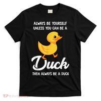 Always Be Yourself Unless You Can Be A Duck Duck Lover T-Shirt thumb 0