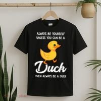 Always Be Yourself Unless You Can Be A Duck Duck Lover T-Shirt thumb 2