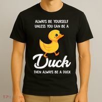 Always Be Yourself Unless You Can Be A Duck Duck Lover T-Shirt thumb 3
