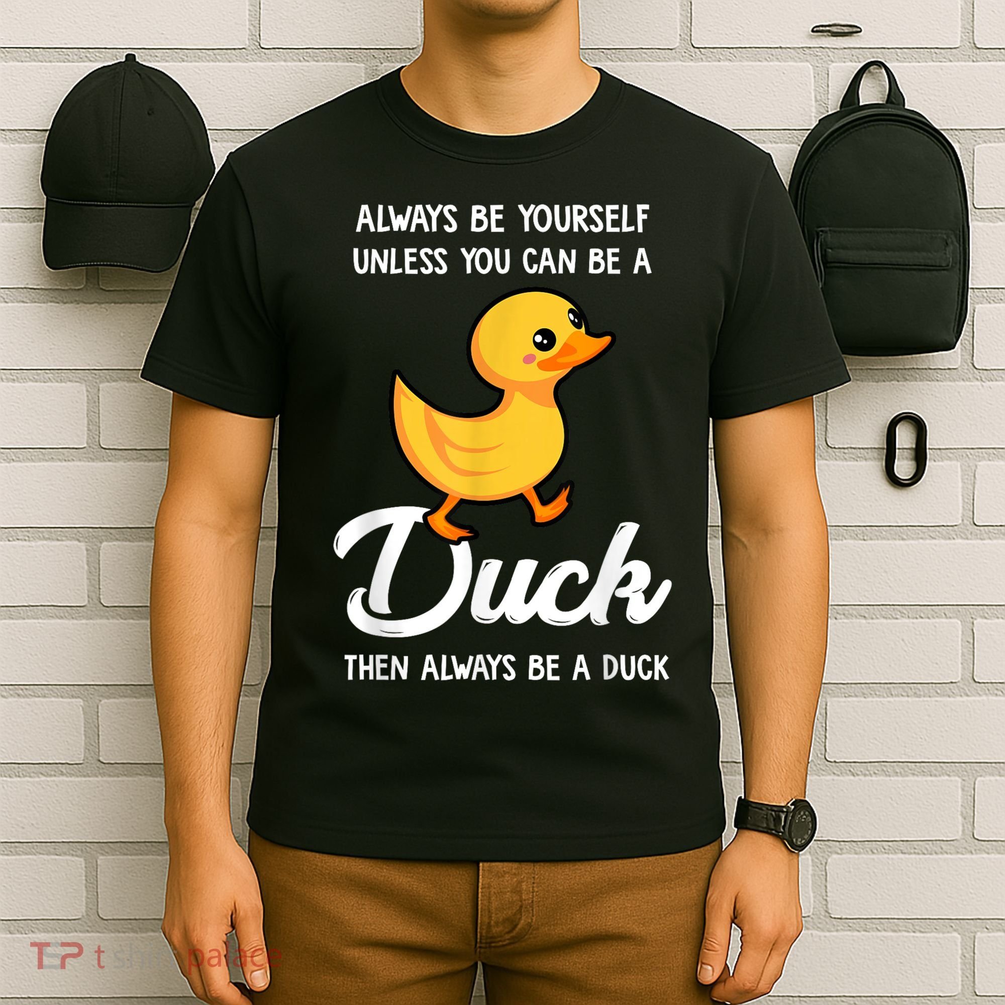 Always Be Yourself Unless You Can Be A Duck Duck Lover T-Shirt