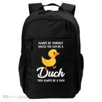 Always Be Yourself Unless You Can Be A Duck Duck Lover Backpack thumb 0