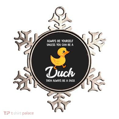 Always Be Yourself Unless You Can Be A Duck Duck Lover Ornament
