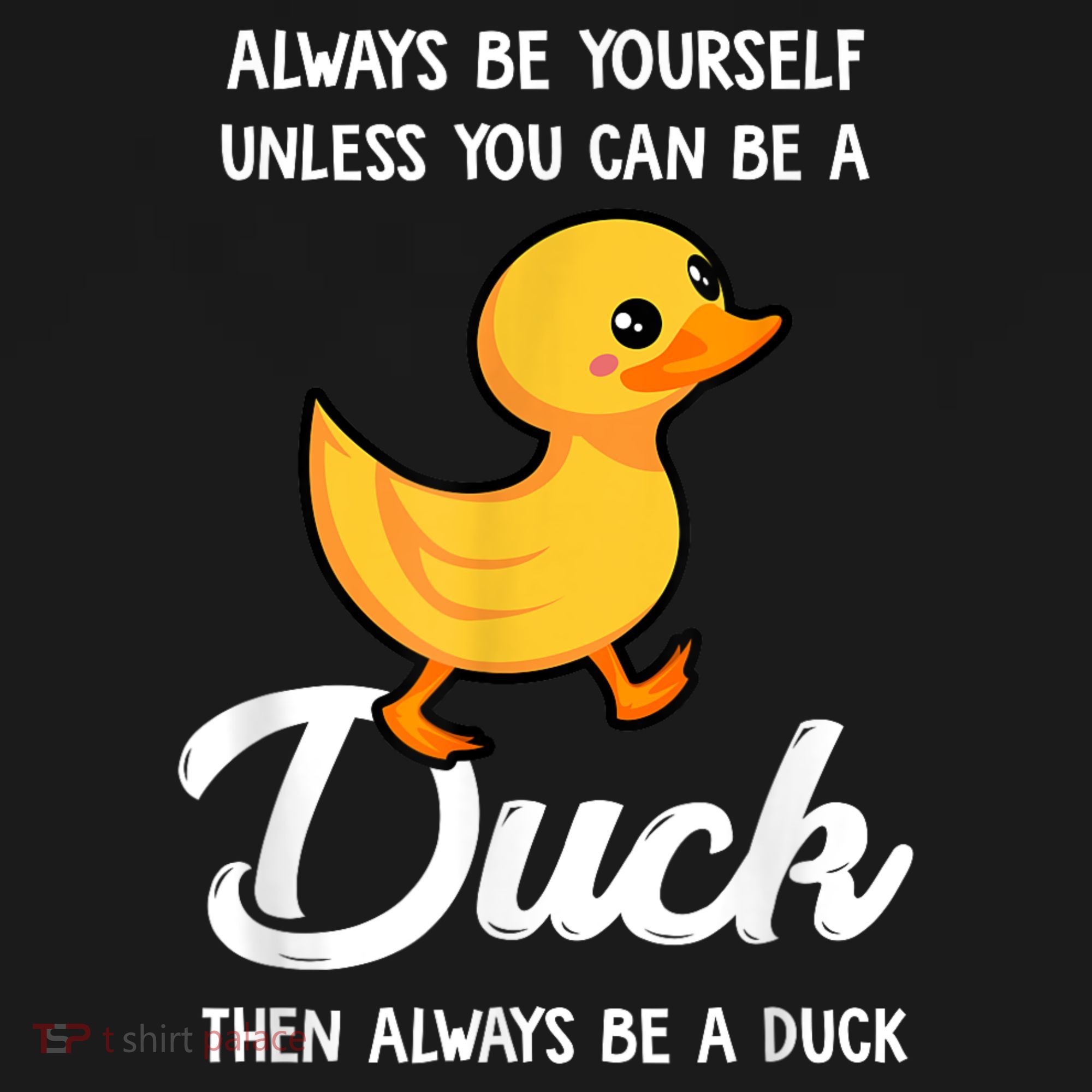 Always Be Yourself Unless You Can Be A Duck Duck Lover Visor