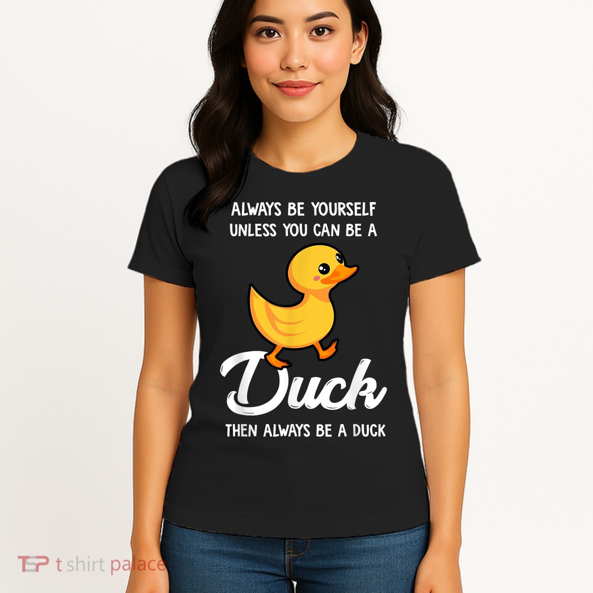 Always Be Yourself Unless You Can Be A Duck Duck Lover Women's T-Shirt
