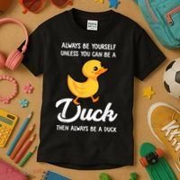 Always Be Yourself Unless You Can Be A Duck Duck Lover Kids T-Shirt thumb 3