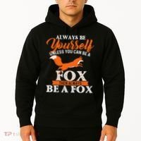 Always Be Yourself Unless You Can Be A Fox Fox Lover Hoodie thumb 2