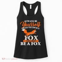 Always Be Yourself Unless You Can Be A Fox Fox Lover Women's Tank Top thumb 0
