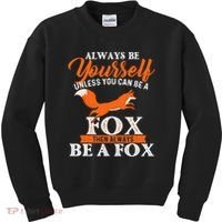 Always Be Yourself Unless You Can Be A Fox Fox Lover Kids Sweatshirt thumb 0