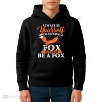 Always Be Yourself Unless You Can Be A Fox Fox Lover Kids Hoodie thumb 4