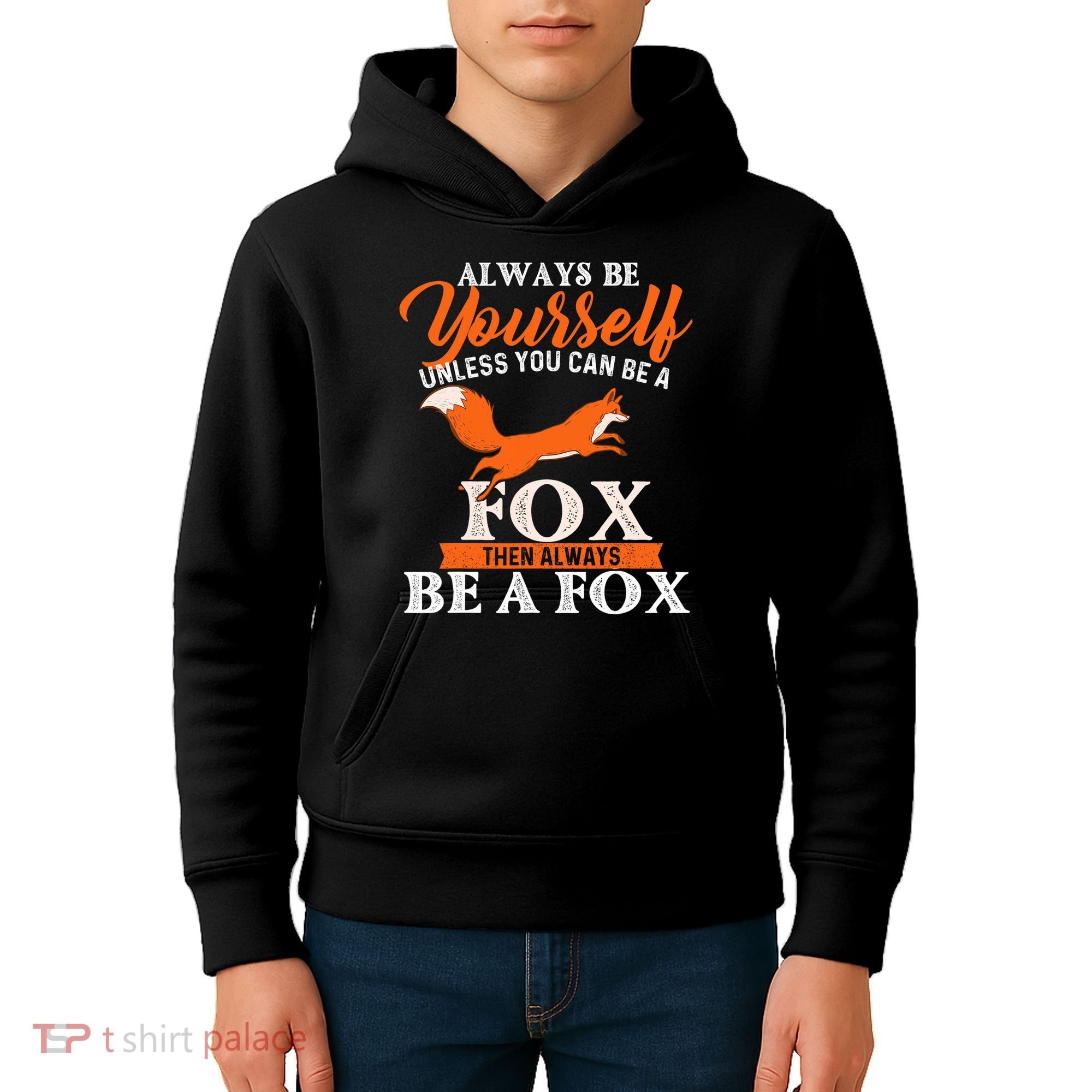 Always Be Yourself Unless You Can Be A Fox Fox Lover Kids Hoodie
