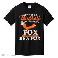 Always Be Yourself Unless You Can Be A Fox Fox Lover Kids T-Shirt thumb 0
