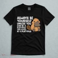 Always Be Yourself Unless You Can Be A Platypus T-Shirt thumb 5