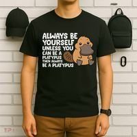 Always Be Yourself Unless You Can Be A Platypus T-Shirt thumb 6