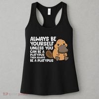 Always Be Yourself Unless You Can Be A Platypus Women's Tank Top thumb 3