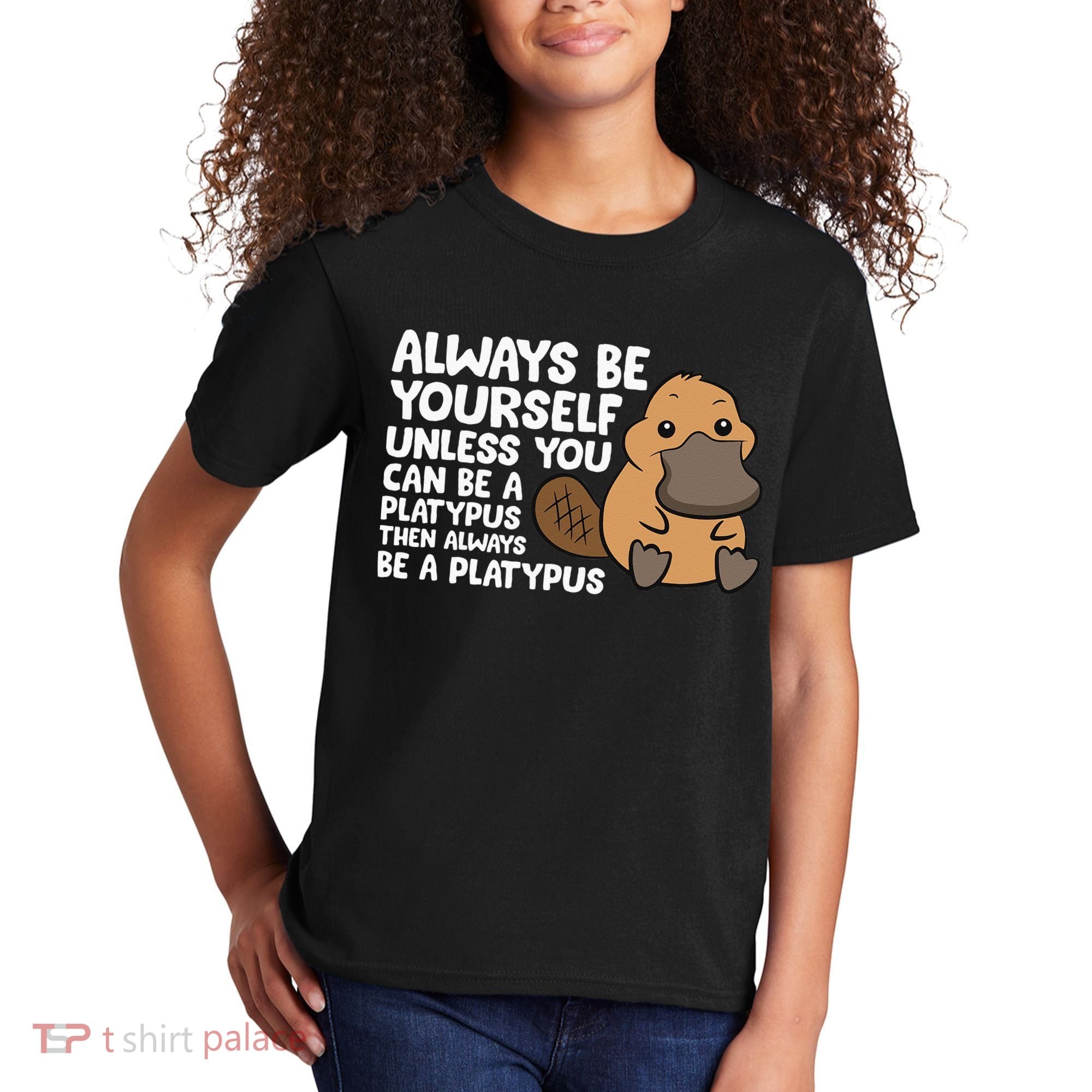 Always Be Yourself Unless You Can Be A Platypus Kids T-Shirt