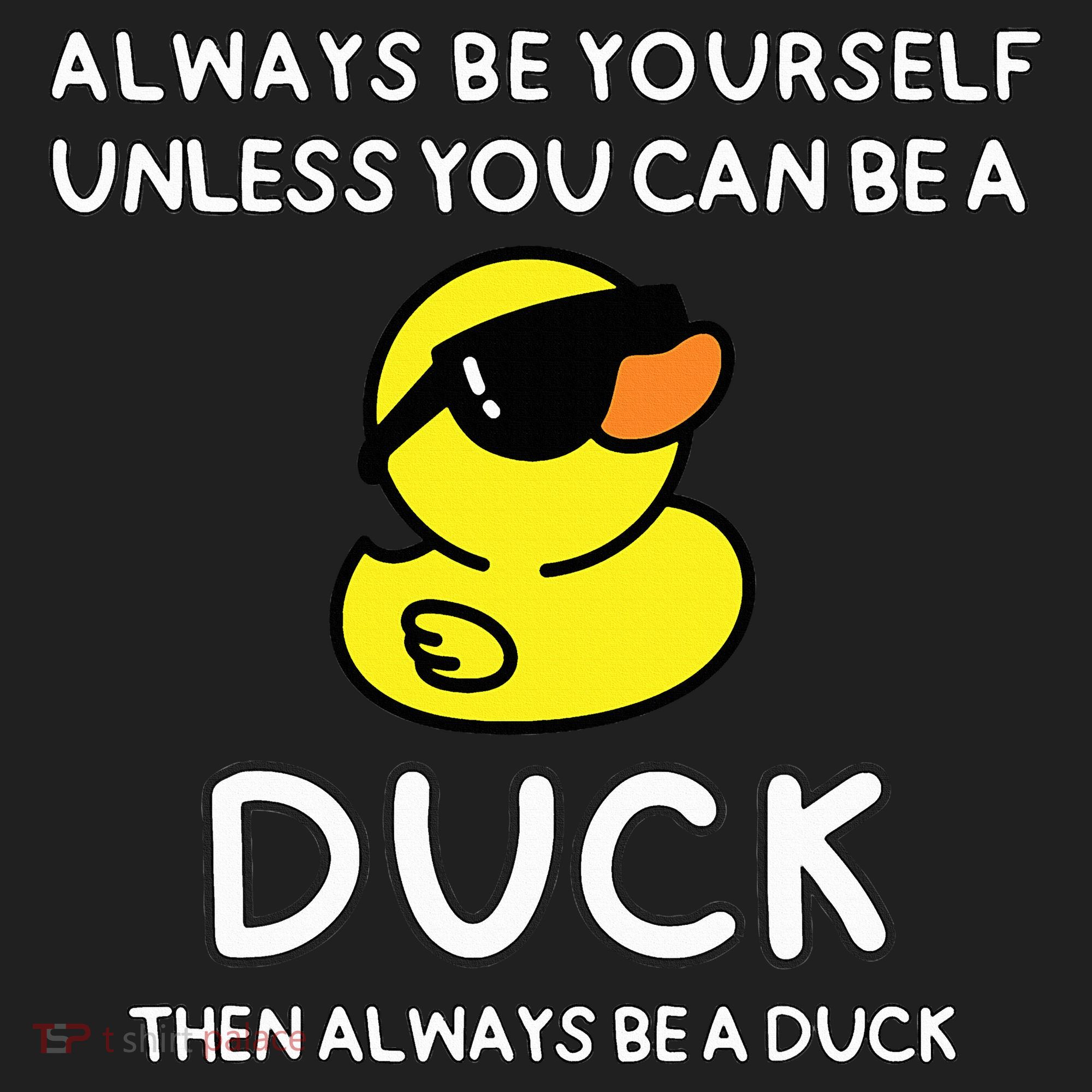 Always Be Yourself Unless You Can Be A Duck Cute Funny Hat