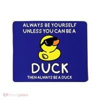 Always Be Yourself Unless You Can Be A Duck Cute Funny Mousepad thumb 0