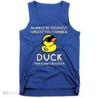 Always Be Yourself Unless You Can Be A Duck Cute Funny Tank Top thumb 0