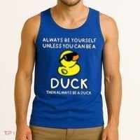 Always Be Yourself Unless You Can Be A Duck Cute Funny Tank Top thumb 3