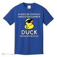 Always Be Yourself Unless You Can Be A Duck Cute Funny Kids T-Shirt thumb 0
