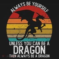 Always Be Yourself Unless You Can Be A Dragon Vintage Kids T-Shirt thumb 4