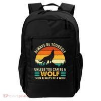 Always Be Yourself Unless You Can Be A Wolf Wolf Lover Backpack thumb 0