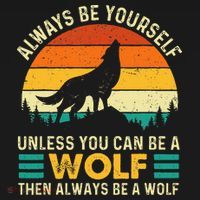 Always Be Yourself Unless You Can Be A Wolf Wolf Lover Coaster thumb 2
