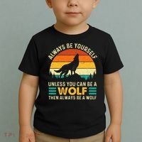 Always Be Yourself Unless You Can Be A Wolf Wolf Lover Toddler T-Shirt thumb 2