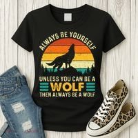 Always Be Yourself Unless You Can Be A Wolf Wolf Lover Women's T-Shirt thumb 3