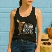Always Be Yourself Unless You Can Be A Moose Women's Tank Top thumb 2