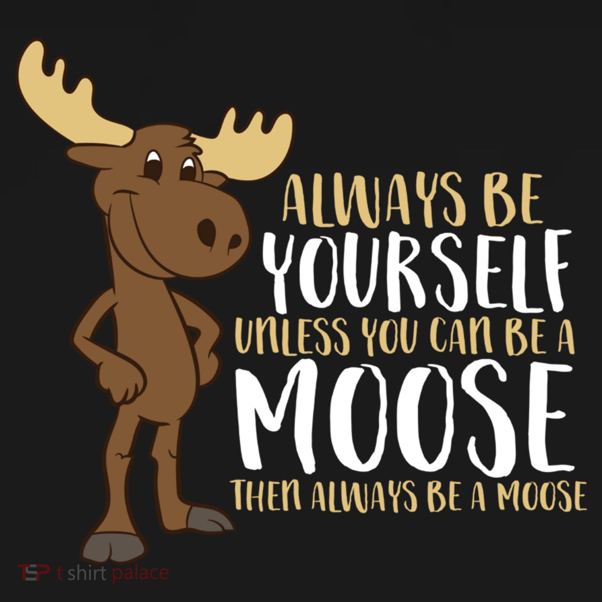 Always Be Yourself Unless You Can Be A Moose Kids Hoodie