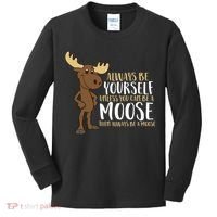 Always Be Yourself Unless You Can Be A Moose Kids Long Sleeve Shirt thumb 0