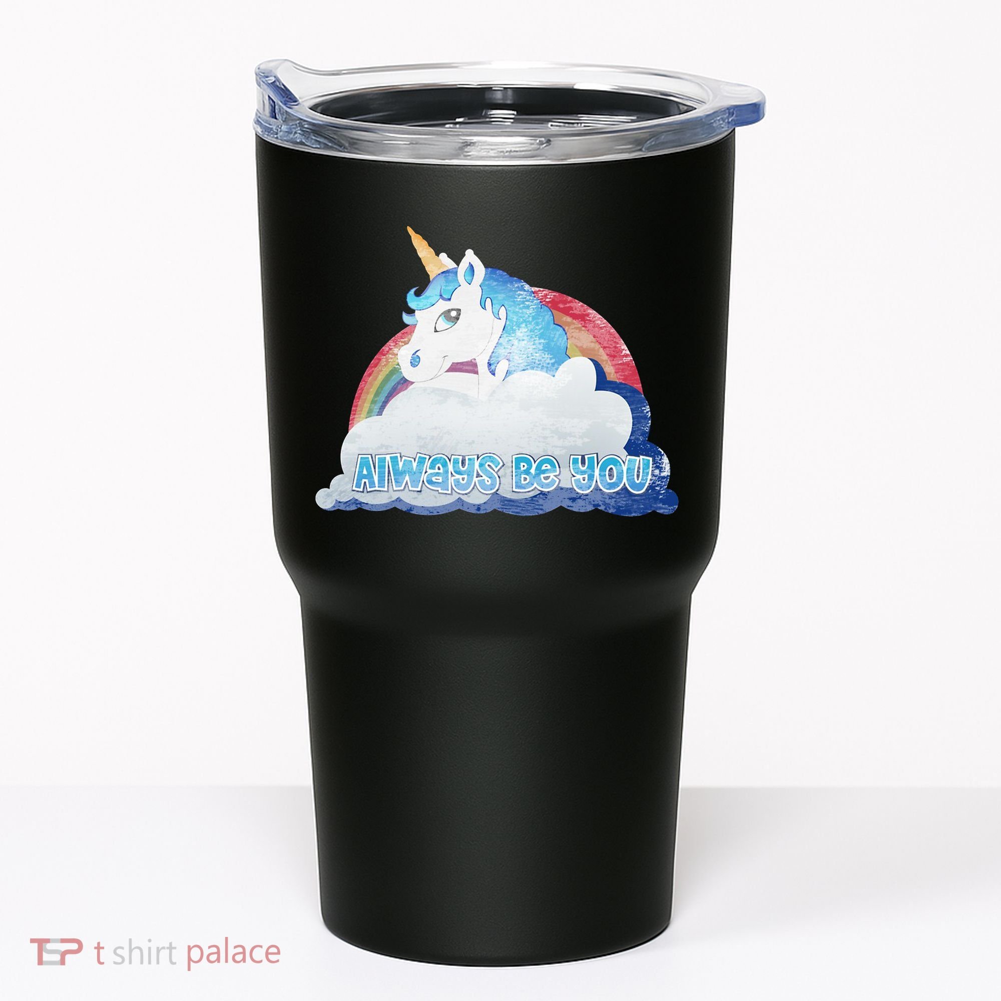 Always Be You Unicorn Rainbow Quote Tumbler